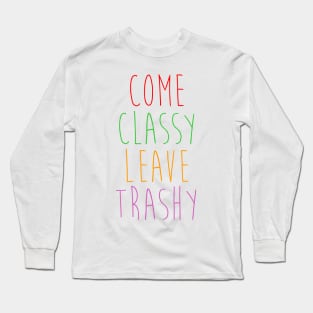 Classy Trashy Long Sleeve T-Shirt